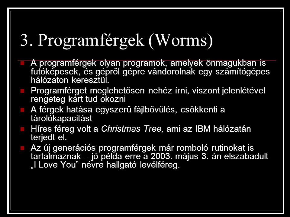 3. Programférgek (Worms)