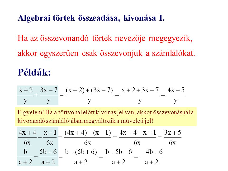 Példák: Algebrai törtek összeadása, kivonása I.