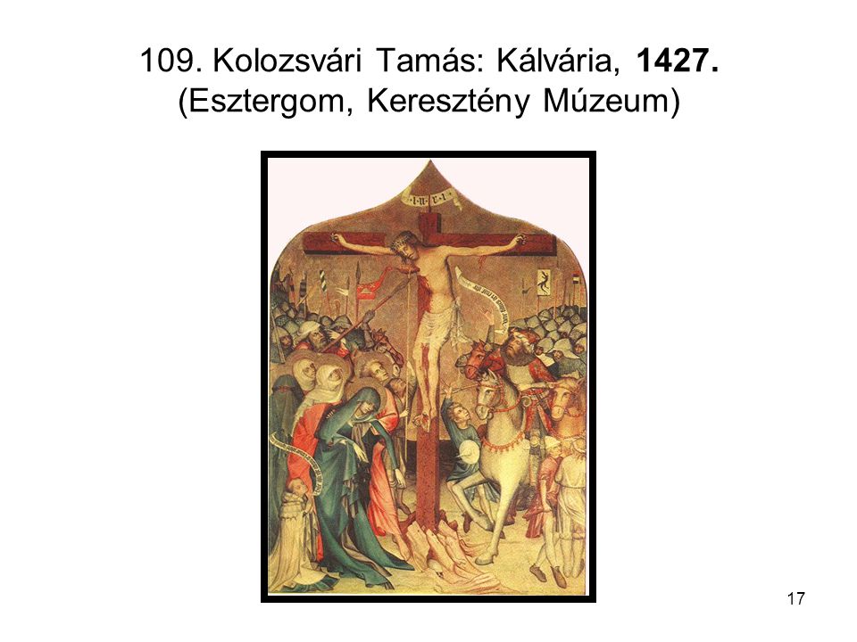 109. Kolozsvári Tamás: Kálvária, (Esztergom, Keresztény Múzeum)