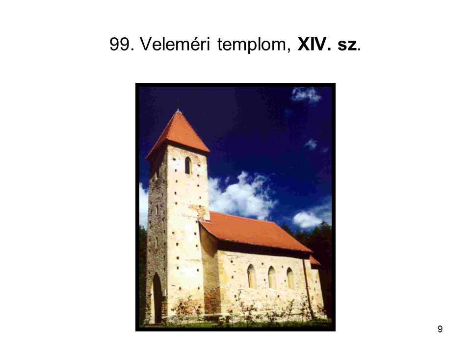 99. Veleméri templom, XIV. sz.