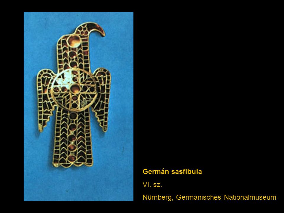 Germán sasfibula VI. sz. Nürnberg, Germanisches Nationalmuseum)