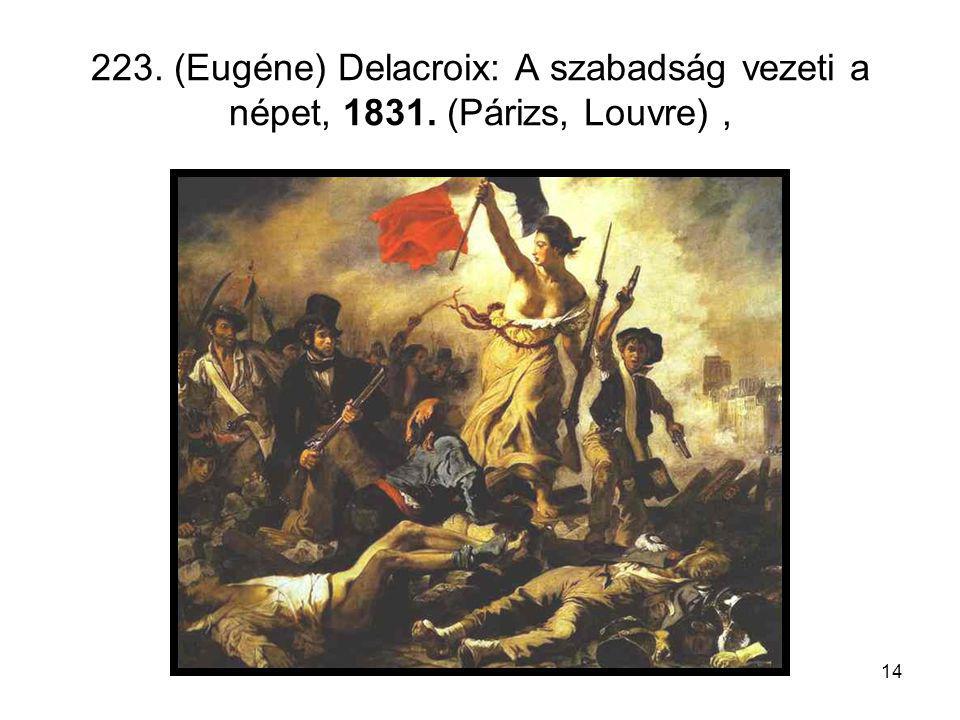 223. (Eugéne) Delacroix: A szabadság vezeti a népet, 1831