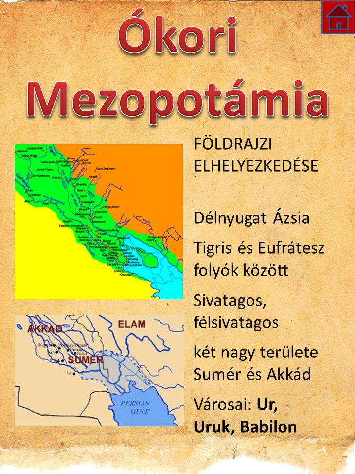 Ókori Mezopotámia FÖLDRAJZI ELHELYEZKEDÉSE Délnyugat Ázsia