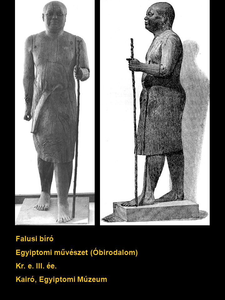 Falusi bíró Egyiptomi művészet (Óbirodalom) Kr. e. III. ée. Kairó, Egyiptomi Múzeum