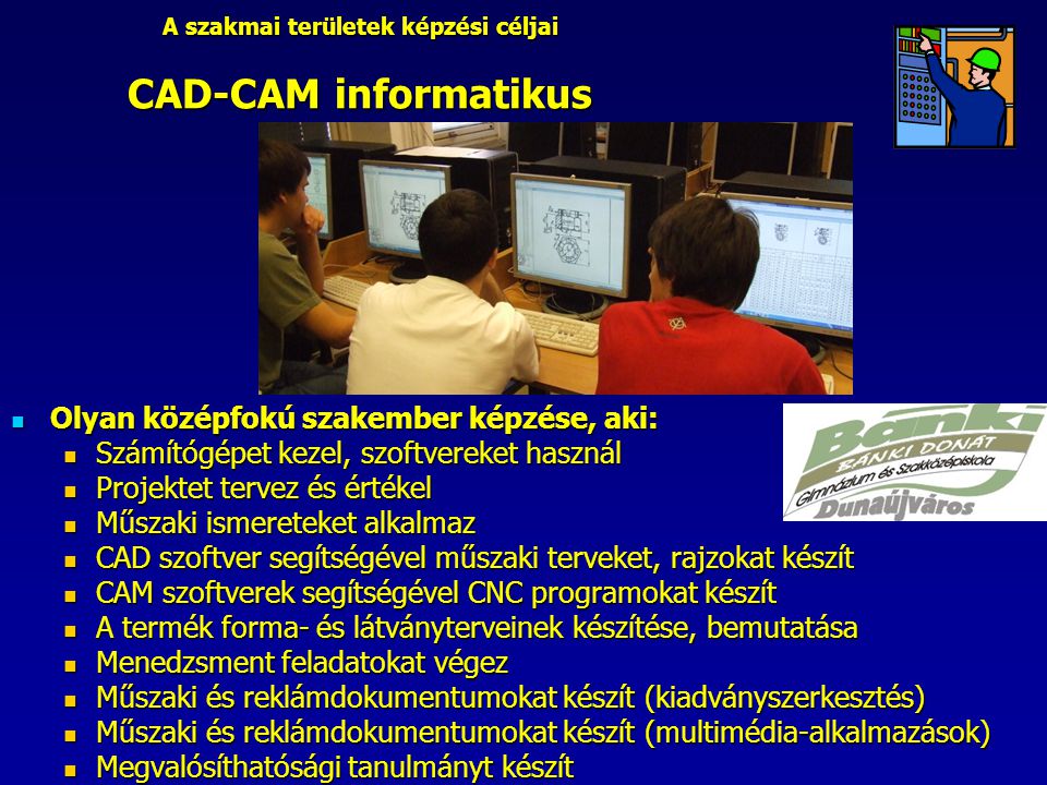 A szakmai területek képzési céljai CAD-CAM informatikus