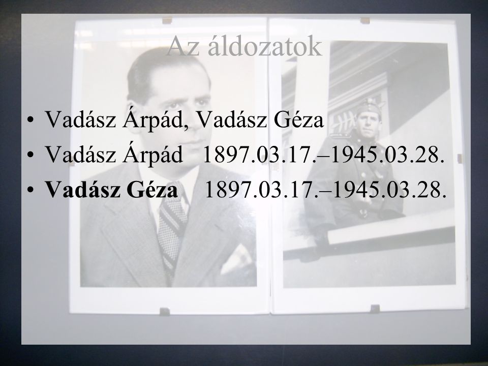 Az áldozatok Vadász Árpád, Vadász Géza