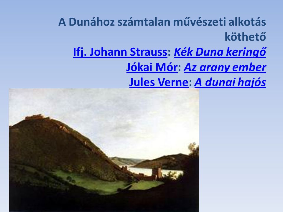 A Dunához számtalan művészeti alkotás köthető Ifj