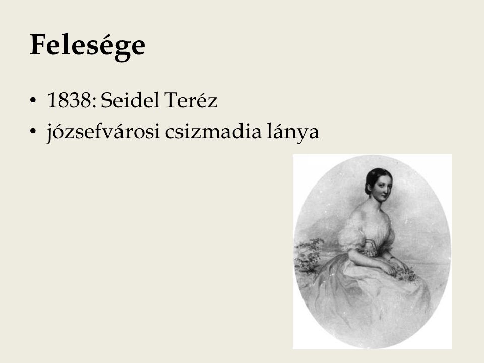 Felesége 1838: Seidel Teréz józsefvárosi csizmadia lánya