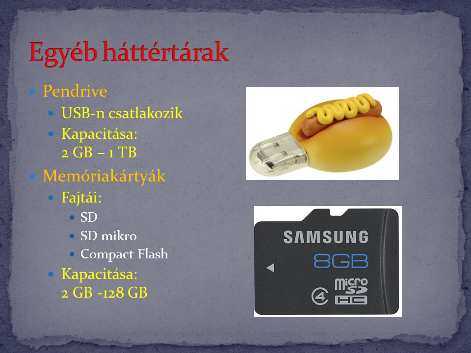 Egyéb háttértárak Pendrive Memóriakártyák USB-n csatlakozik