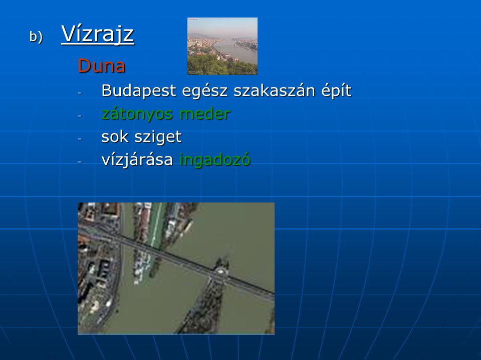 Vízrajz Duna Budapest egész szakaszán épít zátonyos meder sok sziget