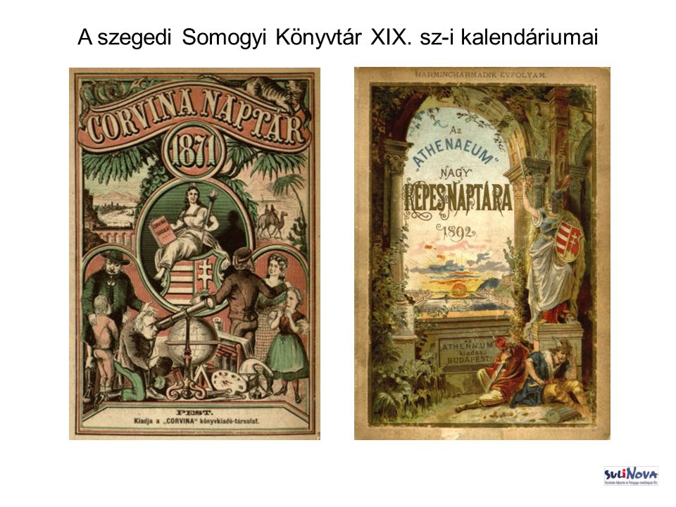 A szegedi Somogyi Könyvtár XIX. sz-i kalendáriumai