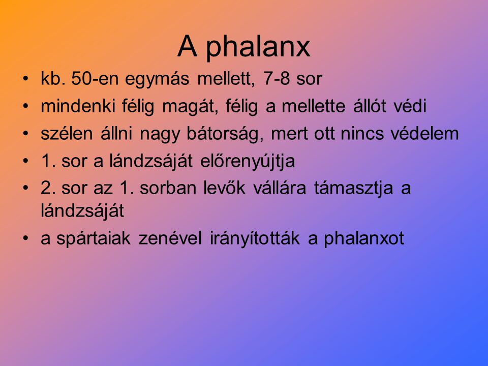 A phalanx kb. 50-en egymás mellett, 7-8 sor