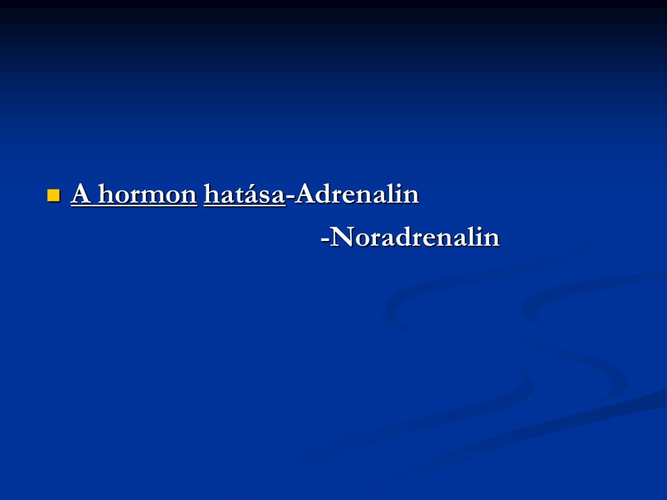 A hormon hatása-Adrenalin
