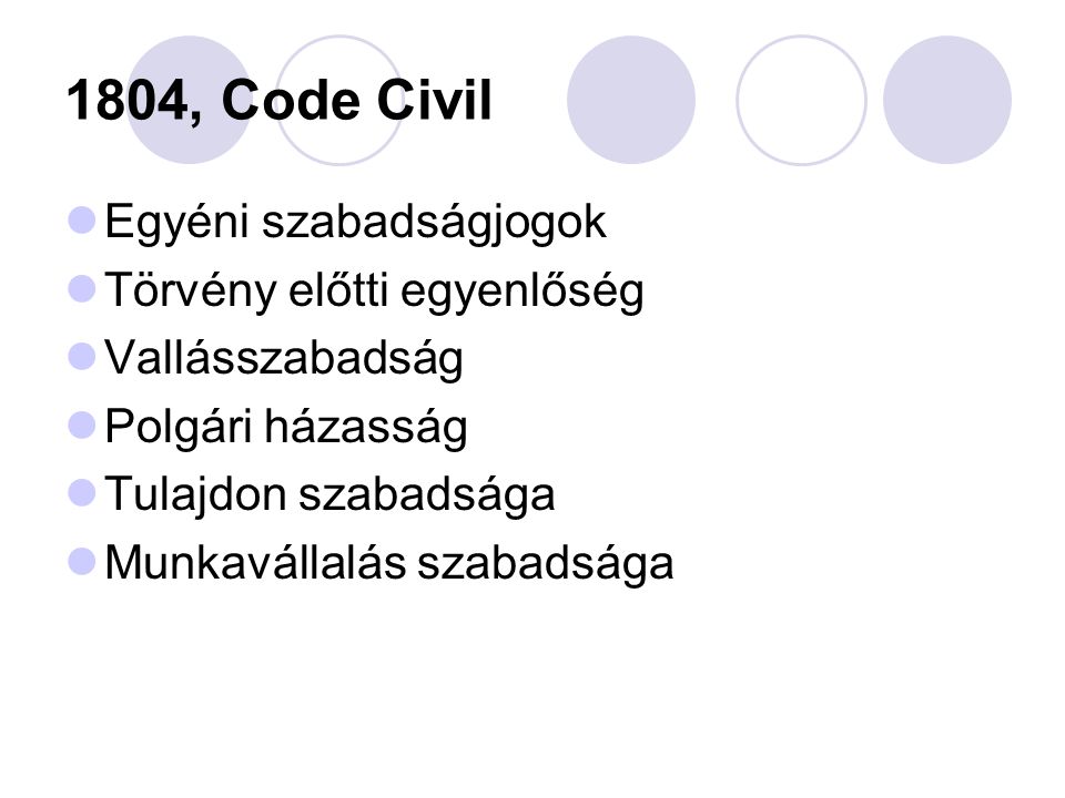 1804, Code Civil Egyéni szabadságjogok Törvény előtti egyenlőség