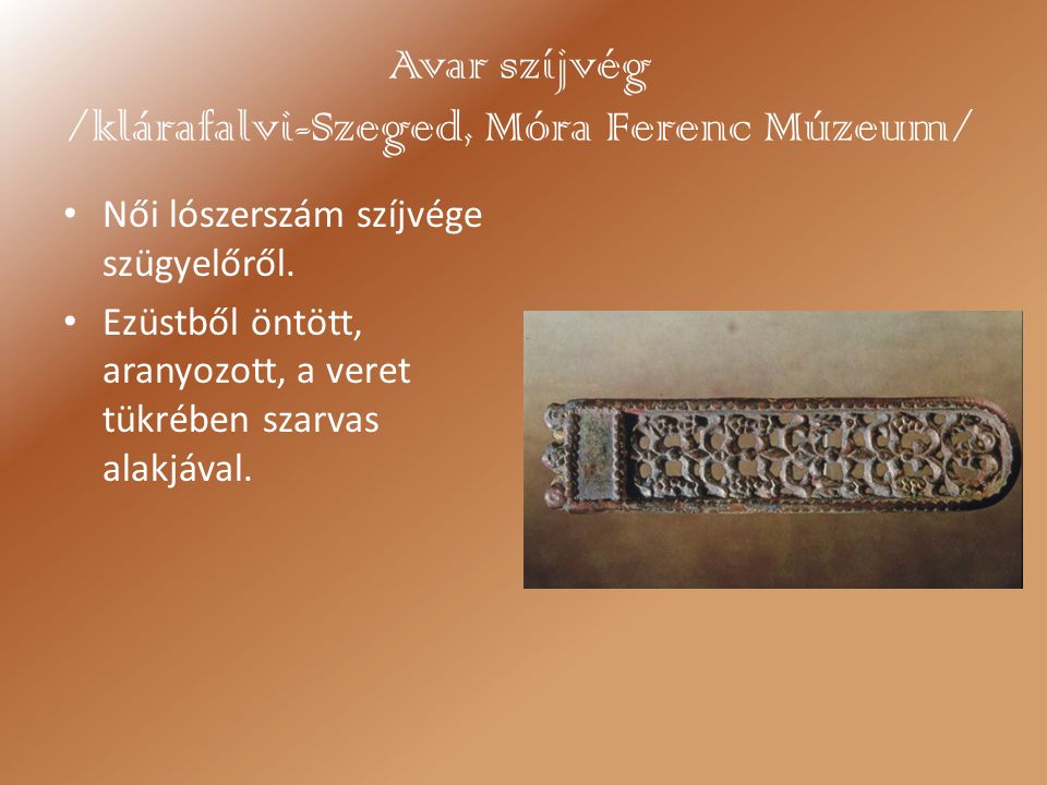 Avar szíjvég /klárafalvi-Szeged, Móra Ferenc Múzeum/