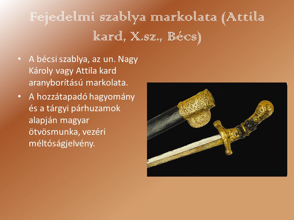 Fejedelmi szablya markolata (Attila kard, X.sz., Bécs)