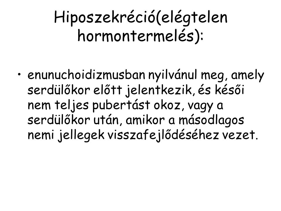 Hiposzekréció(elégtelen hormontermelés):