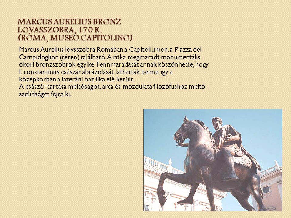 Marcus Aurelius bronz lovasszobra, 170 k. (Róma, Museo Capitolino)