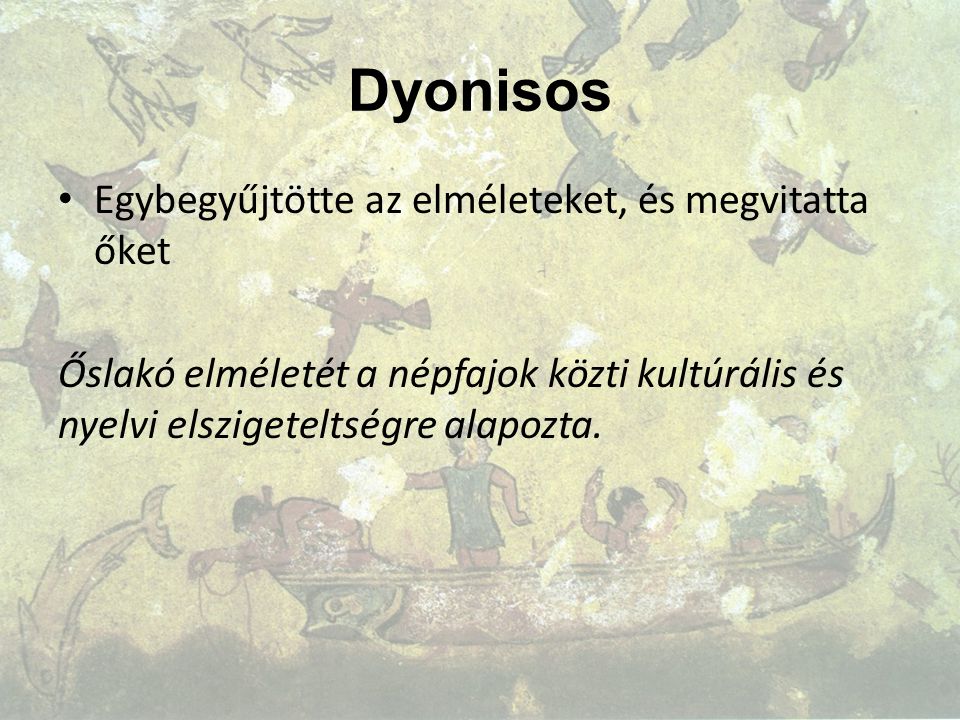 Dyonisos Egybegyűjtötte az elméleteket, és megvitatta őket