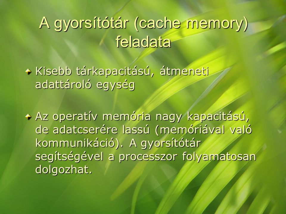 A gyorsítótár (cache memory) feladata