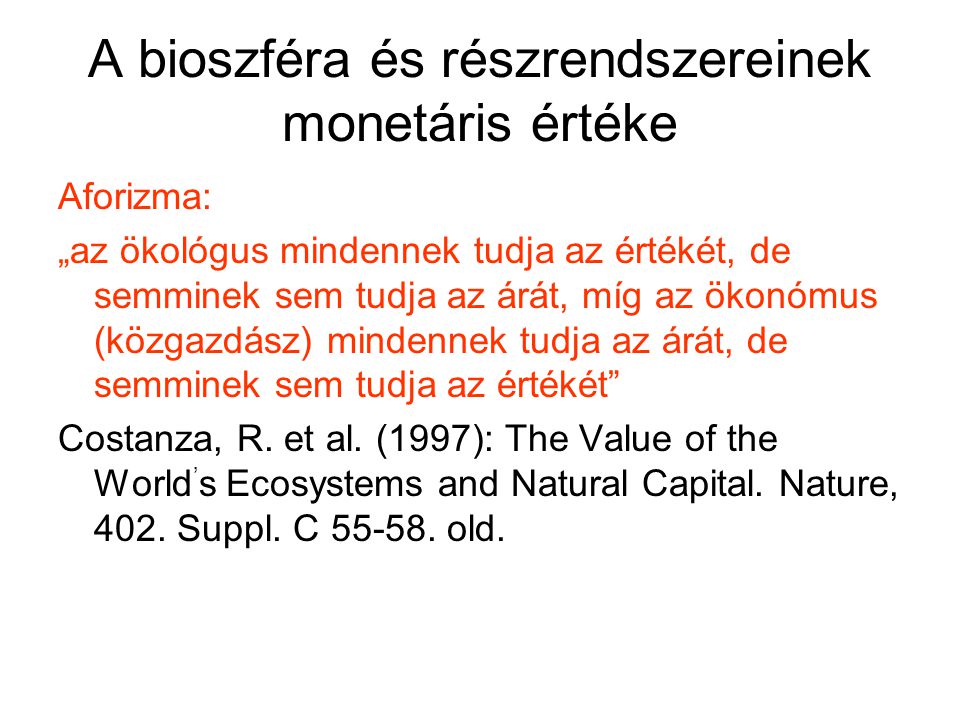 A bioszféra és részrendszereinek monetáris értéke