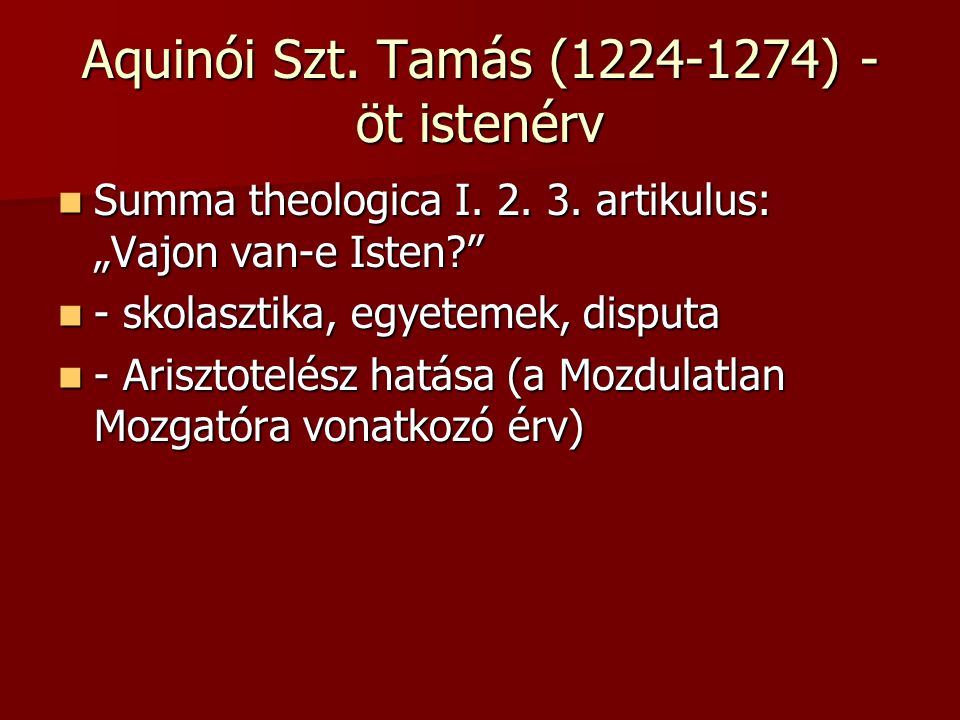 Aquinói Szt. Tamás ( ) - öt istenérv