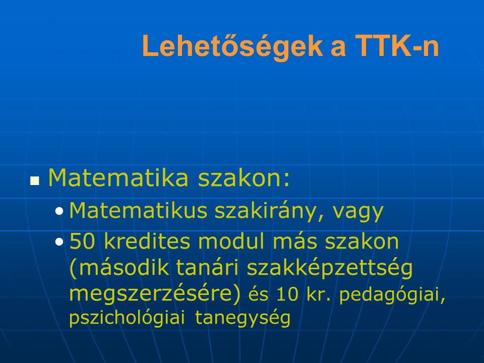 Lehetőségek a TTK-n Matematika szakon: Matematikus szakirány, vagy