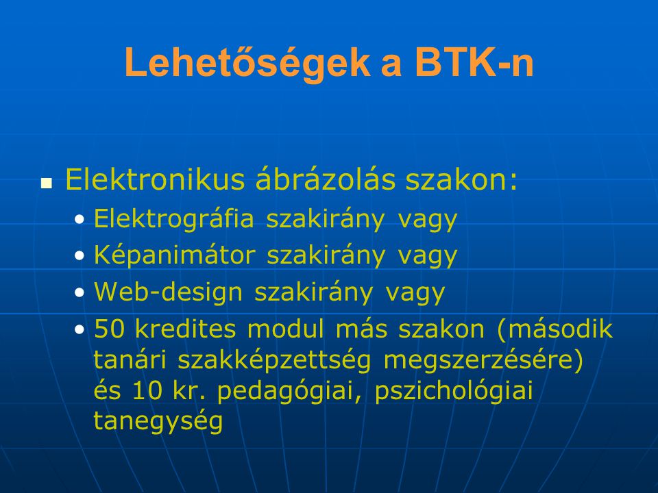 Lehetőségek a BTK-n Elektronikus ábrázolás szakon: