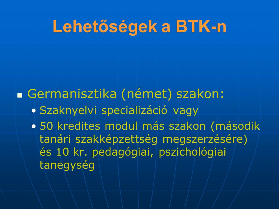Lehetőségek a BTK-n Germanisztika (német) szakon: