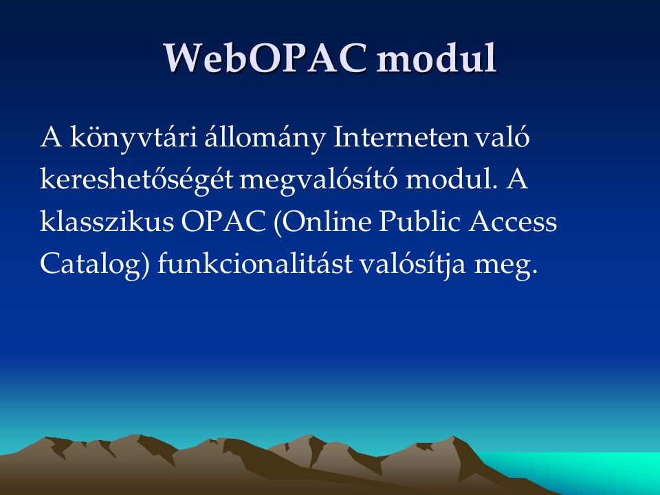 WebOPAC modul A könyvtári állomány Interneten való
