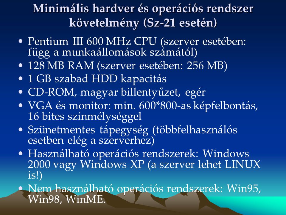 Minimális hardver és operációs rendszer követelmény (Sz-21 esetén)
