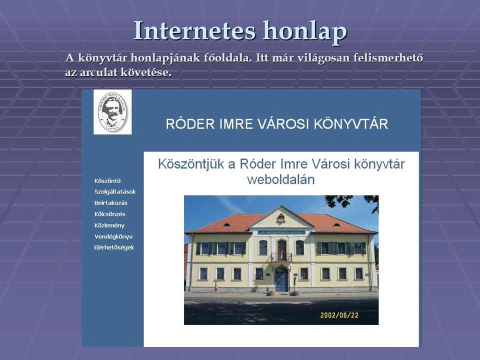 Internetes honlap A könyvtár honlapjának főoldala.