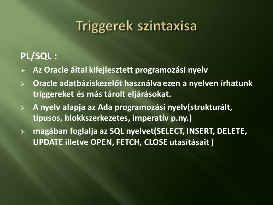 Triggerek szintaxisa PL/SQL :