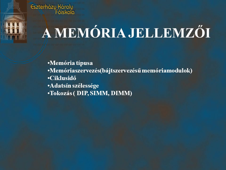 A MEMÓRIA JELLEMZŐI Memória típusa