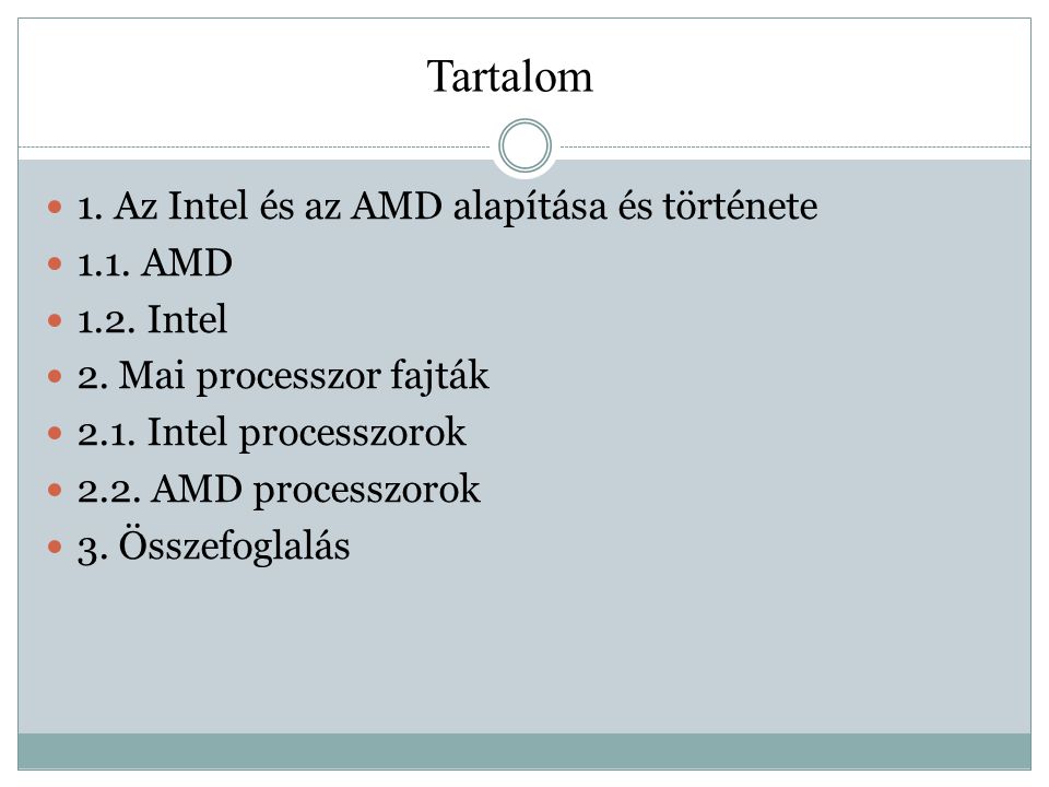 Tartalom 1. Az Intel és az AMD alapítása és története 1.1. AMD