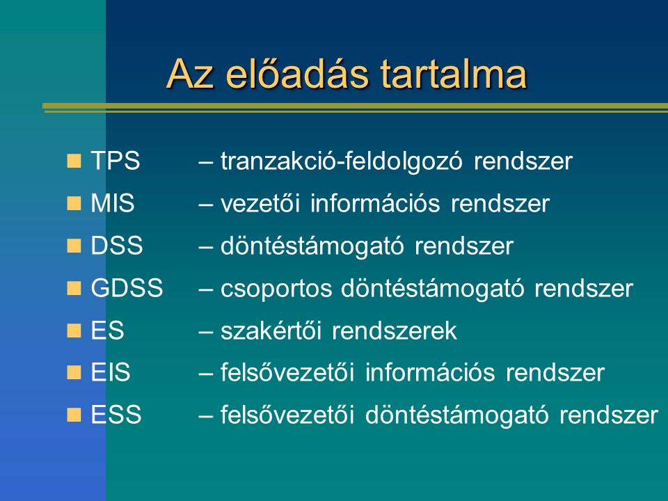 Az előadás tartalma TPS – tranzakció-feldolgozó rendszer