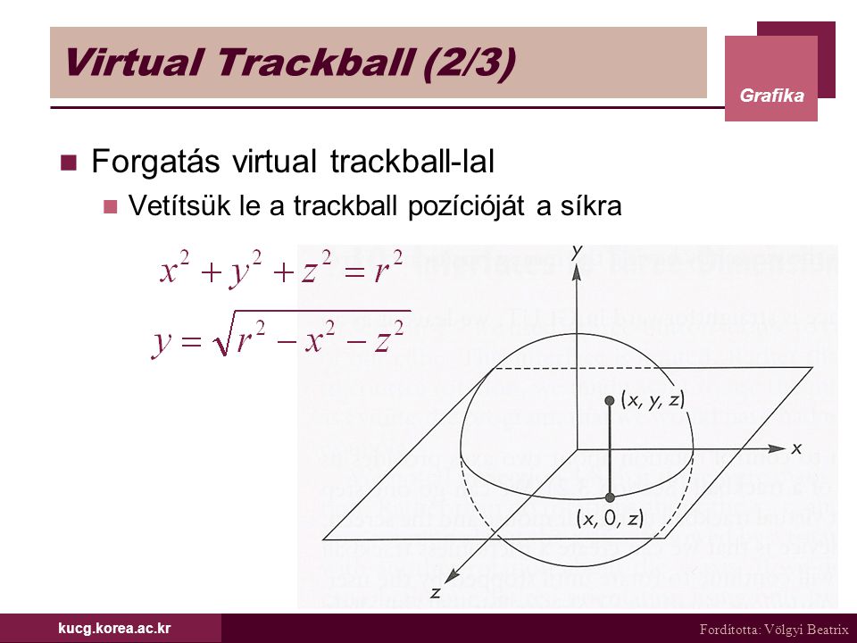 Virtual Trackball (2/3) Forgatás virtual trackball-lal