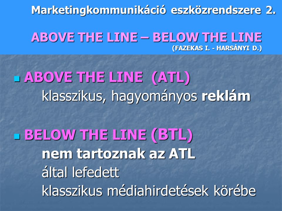 klasszikus, hagyományos reklám BELOW THE LINE (BTL) által lefedett