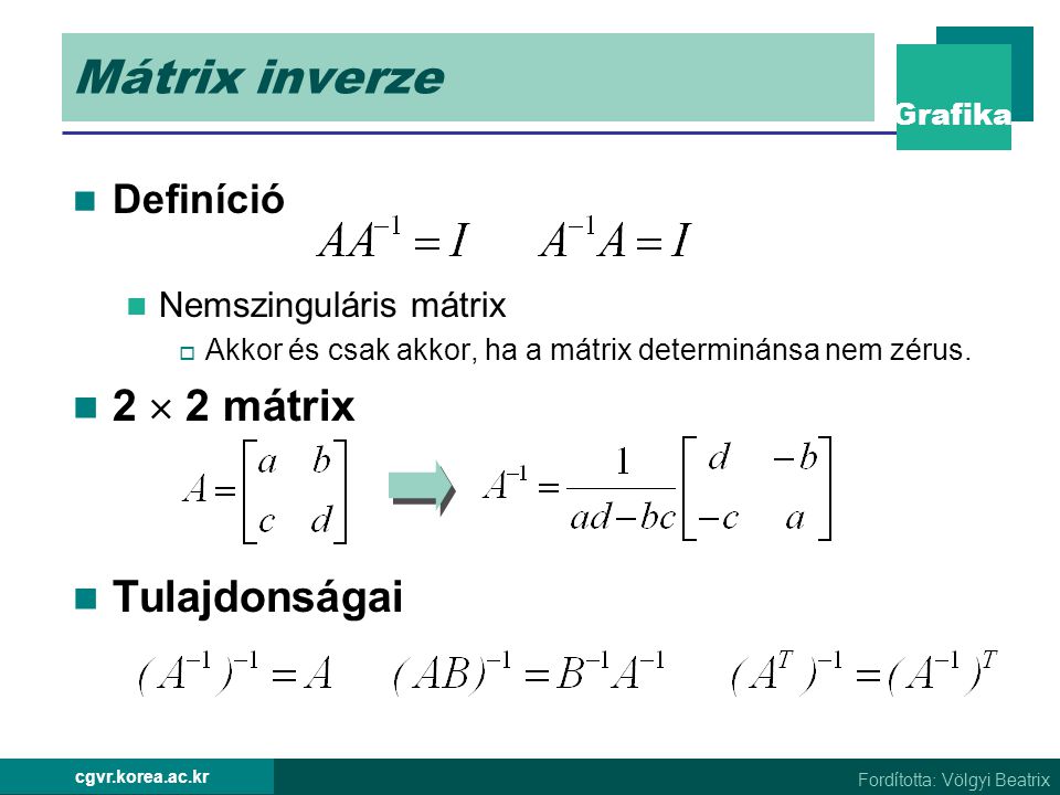 Mátrix inverze 2  2 mátrix Tulajdonságai Definíció