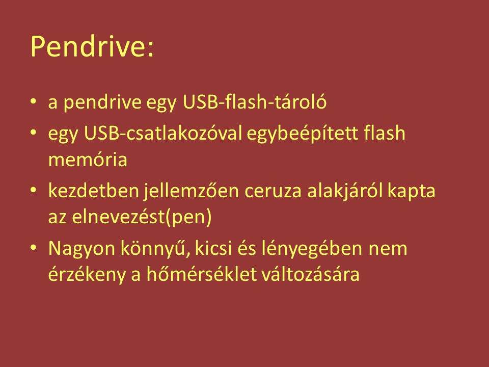 Pendrive: a pendrive egy USB-flash-tároló