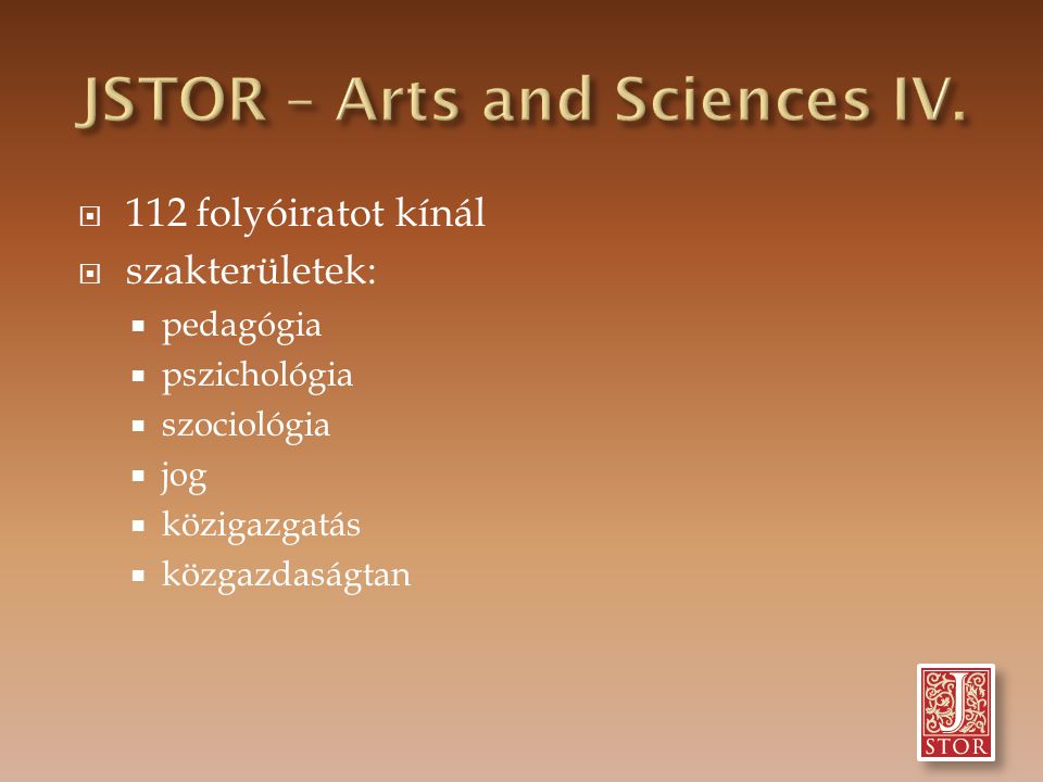 JSTOR – Arts and Sciences IV.