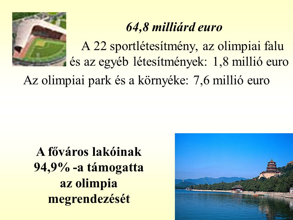 Az olimpiai park és a környéke: 7,6 millió euro
