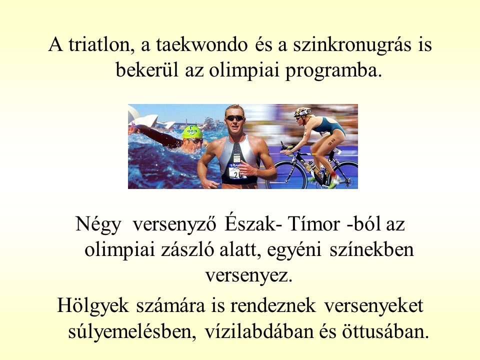 A triatlon, a taekwondo és a szinkronugrás is bekerül az olimpiai programba.