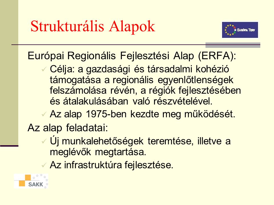 Strukturális Alapok Európai Regionális Fejlesztési Alap (ERFA):