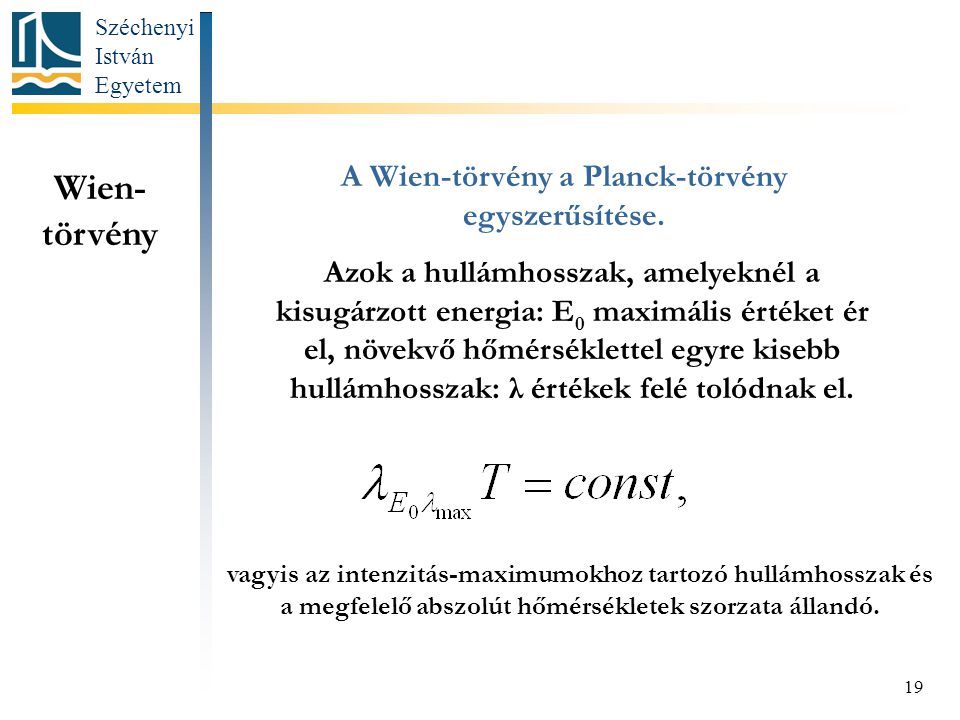 A Wien-törvény a Planck-törvény egyszerűsítése.