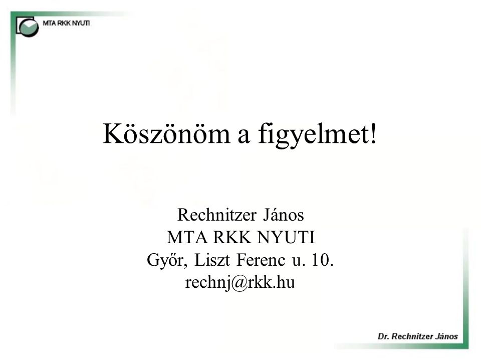 Rechnitzer János MTA RKK NYUTI Győr, Liszt Ferenc u. 10.