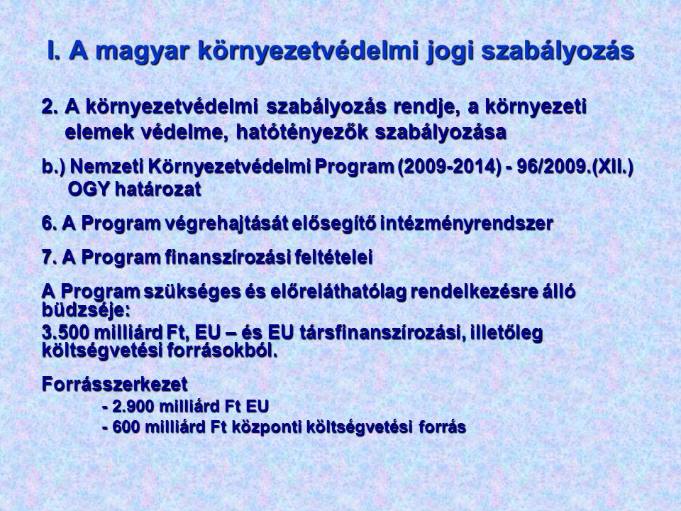 I. A magyar környezetvédelmi jogi szabályozás