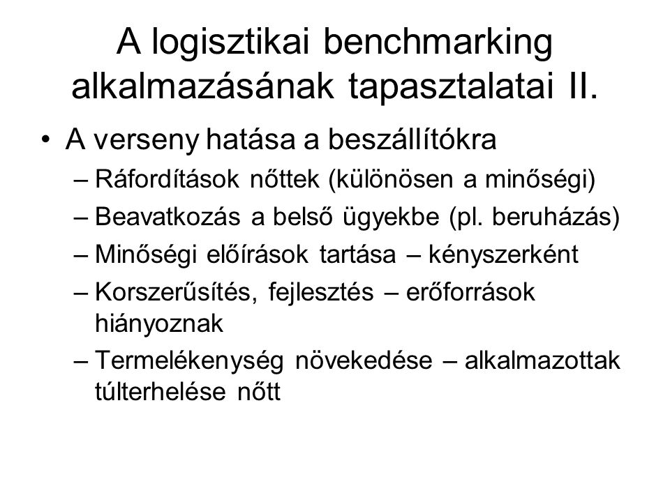 A logisztikai benchmarking alkalmazásának tapasztalatai II.