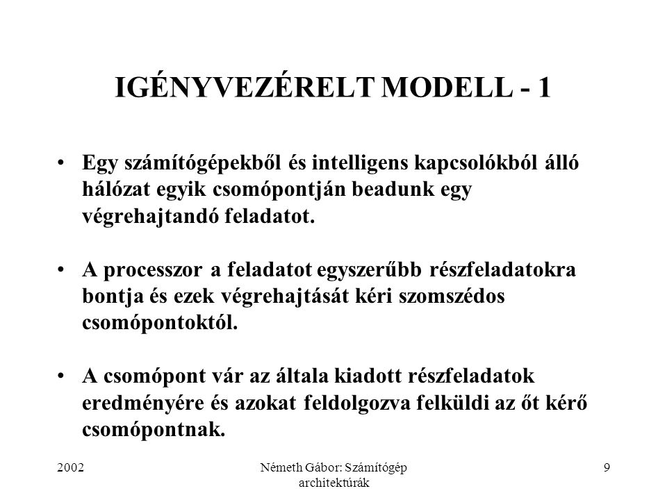 IGÉNYVEZÉRELT MODELL - 1