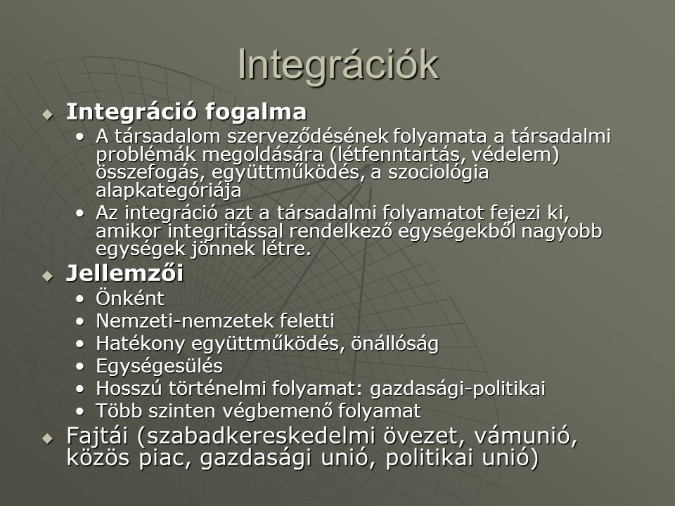 Integrációk Integráció fogalma Jellemzői